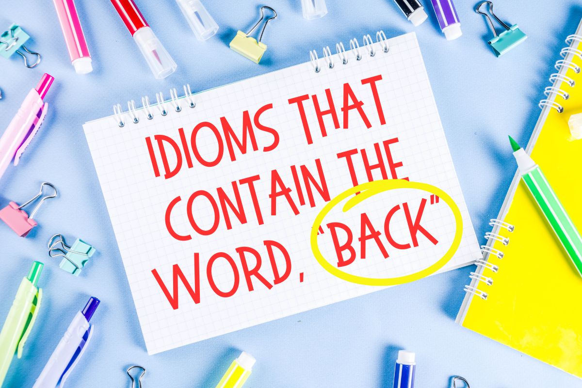 idioms that contain the word back