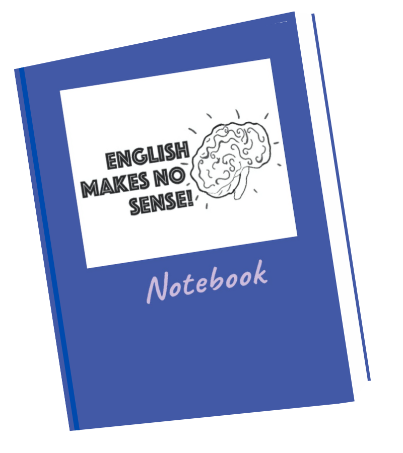 English Makes No Sense Notebook