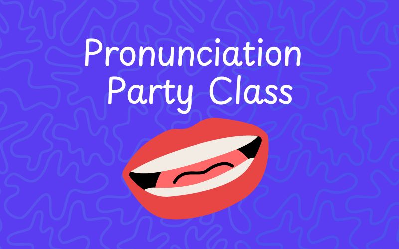 Pronunciation Party Class pronunciation-party-class