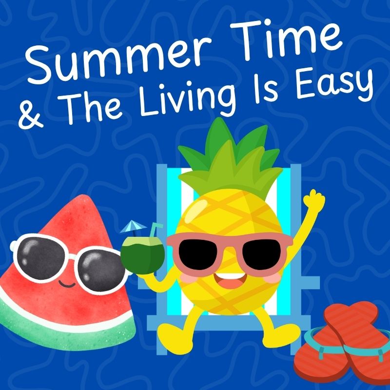 Summertime & the Living is Easy
